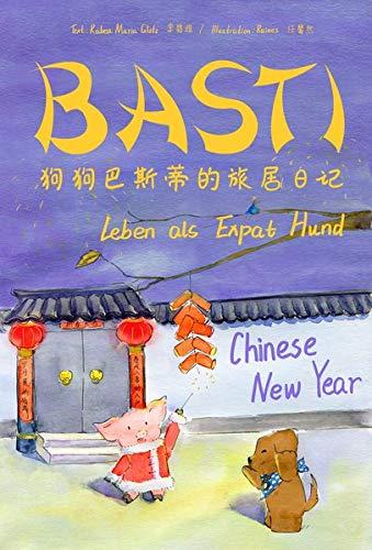 BASTI: Leben als Expat Hund: Chinese New Year