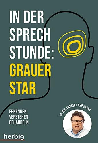 In der Sprechstunde: Grauer Star; Erkennen - verstehen - behandeln