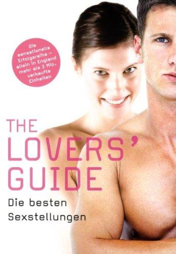 The Lovers' Guide - Die besten Sexstellungen