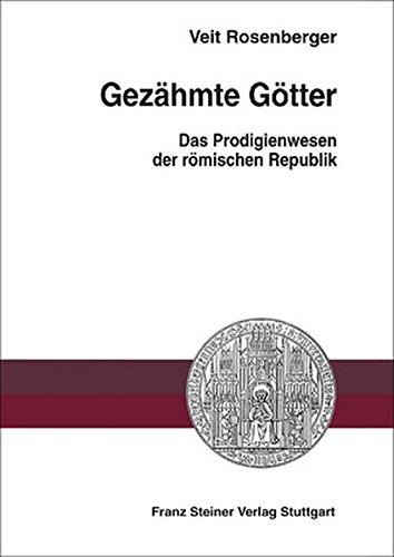 Gezähmte Götter: Das Prodigienwesen der römischen Republik (Heidelberger althistorische Beiträge und epigraphische Studien (HABES))