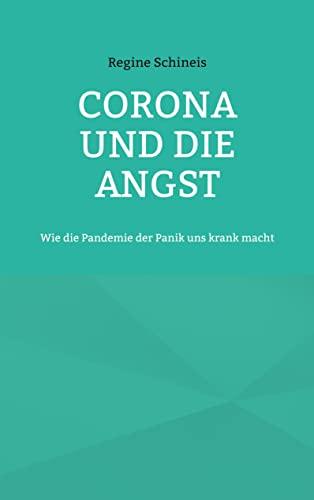 Corona und die Angst: Wie die Pandemie der Panik uns krank macht