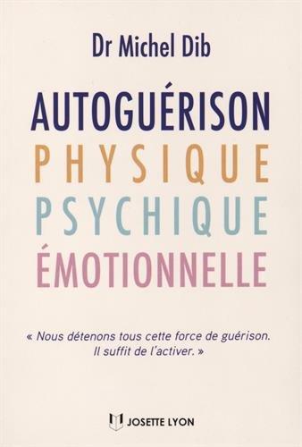 Autoguérison physique, psychique, émotionnelle