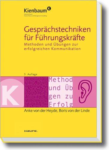 Gesprächstechniken für Führungskräfte: Methoden und Übungen zur erfolgreichen Kommunikation