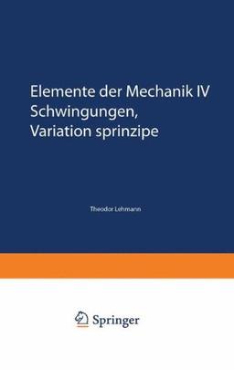 Elemente der Mechanik Iv