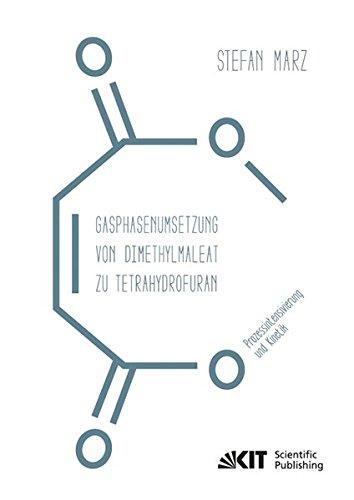 Gasphasenumsetzung von Dimethylmaleat zu Tetrahydrofuran : Prozessintensivierung und Kinetik