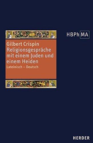 Disputatio iudaei et christiani - Disputatio christiani cum gentili de fide Christi. Religionsgespräche mit einem Juden und einem Heiden: Lateinisch - ... Bibliothek der Philosophie des Mittelalters)