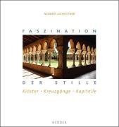 Faszination der Stille: Klöster, Kreuzgänge, Kapitelle