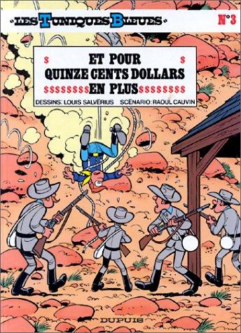 Les Tuniques bleues. Vol. 3. Et pour quinze cents dollars en plus