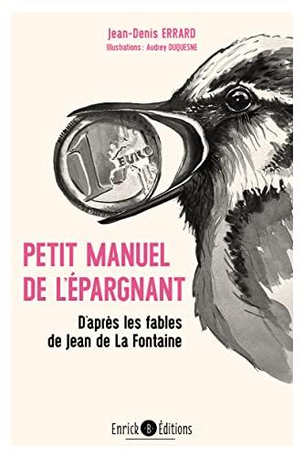 L'anti-manuel de l'épargnant : d'après les Fables de Jean de La Fontaine