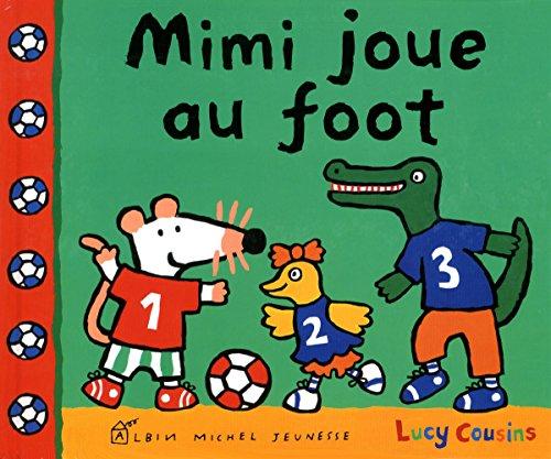 Mon amie Mimi. Mimi joue au foot