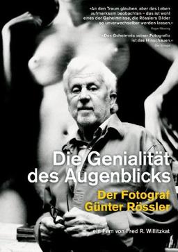 Die Genialität des Augenblicks - Der Fotograf Günter Rössler