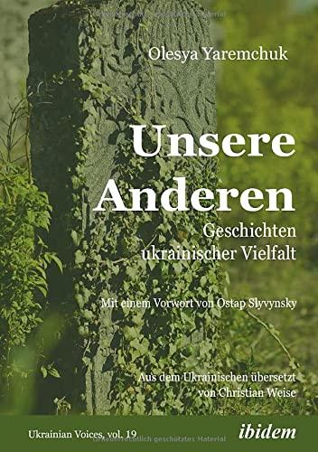 Unsere Anderen: Geschichten ukrainischer Vielfalt (Ukrainian Voices)