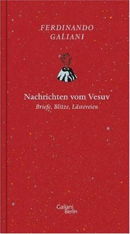 Nachrichten vom Vesuv: Briefe, Blitze, Lästereien