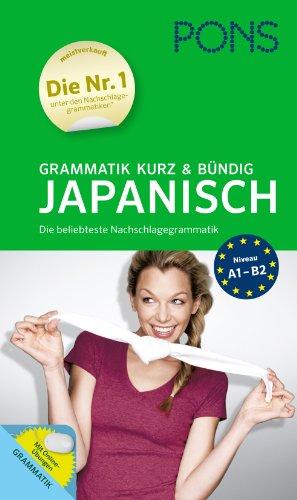 PONS Grammatik kurz & bündig Japanisch: Die beliebteste Nachschlagegrammatik mit Online-Übungen