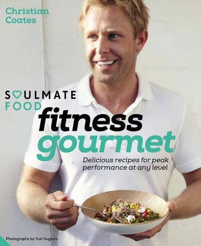 Fitness Gourmet: Delicious Recipes for Peak Performance, at Any Level (Soulmate Food)