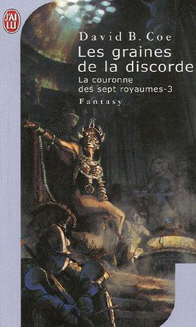 La couronne des sept royaumes. Vol. 3. Les graines de la discorde