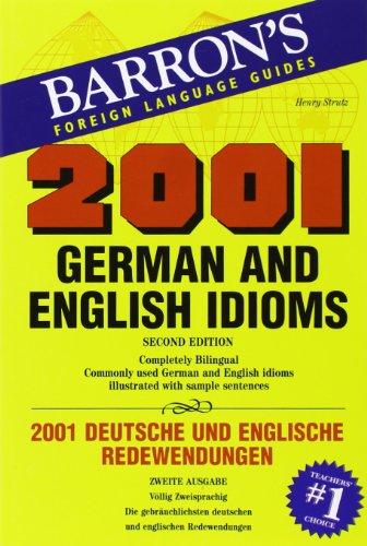 2001 German and English Idioms: 2001 deutsche und englische Redewendungen (2001 Idioms)