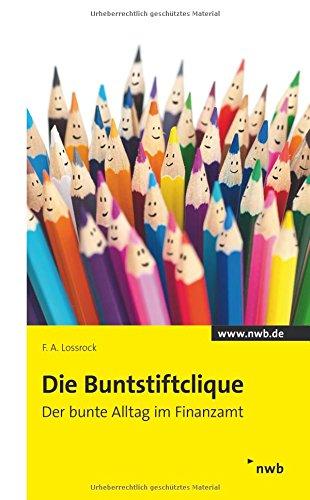 Die Buntstiftclique: Der bunte Alltag im Finanzamt