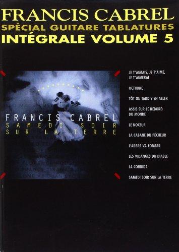 Cabrel Francis Integrale Volume 5 Special Guitare Tablatures Guitar Bk