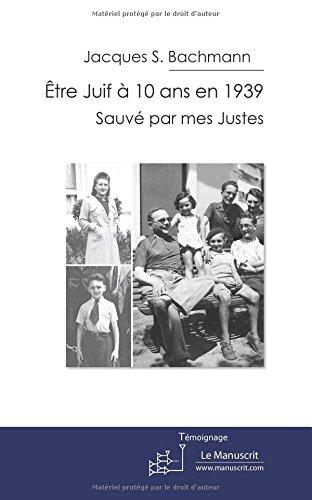 Etre Juif à 10 ans en 1939 : sauvé par mes Justes