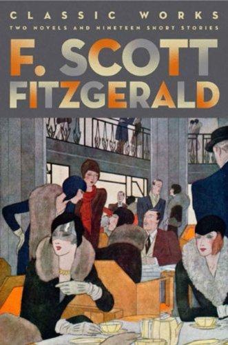 F. Scott Fitzgerald: Classic Works: Two Novels and Nineteen Short Stories (Fall River Classics)