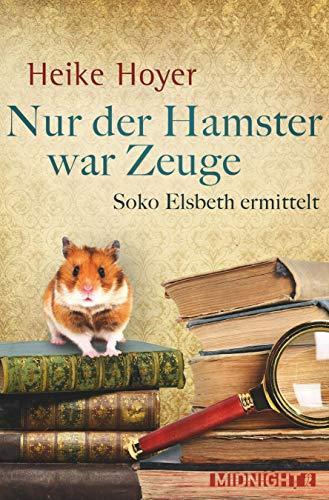 Nur der Hamster war Zeuge: Soko Elsbeth ermittelt