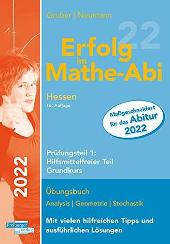 Erfolg im Mathe-Abi 2022 Hessen Grundkurs Prüfungsteil 1: Hilfsmittelfreier Teil