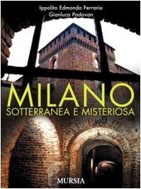 Milano sotterranea e misteriosa