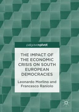 The Impact of the Economic Crisis on South European Democracies