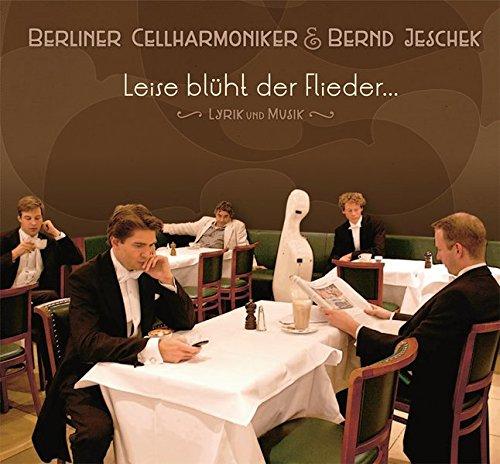 Leise blüht der Flieder... Lyrik und Musik: Berliner Cellharmoniker und Bernd Jeschek