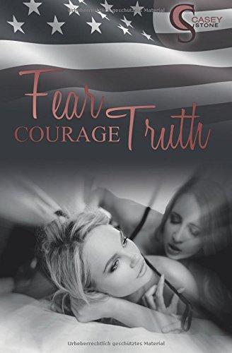 Fear, Courage, Truth (Female Lovestories by Casey Stone)