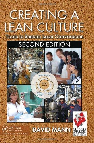 Creating a Lean Culture: Tools to Sustain Lean Conversions