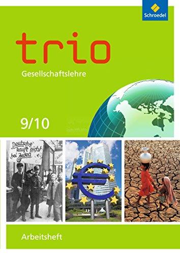 Trio Gesellschaftslehre - Ausgabe 2011 für Nordrhein-Westfalen: Arbeitsheft 9 / 10