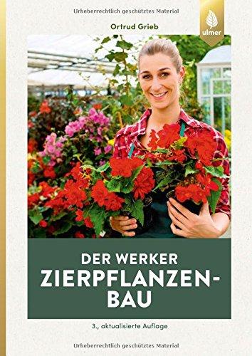 Der Werker. Zierpflanzenbau