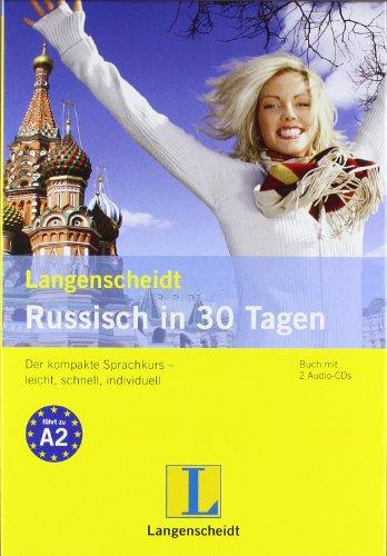 Langenscheidt Russisch in 30 Tagen - Buch, 2 Audio-CDs: Der kompakte Sprachkurs - leicht, schnell, individuell (Langenscheidt Selbstlernkurse ... in 30 Tagen")