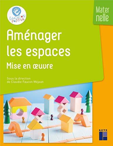 Aménager les espaces : maternelle. Mise en oeuvre