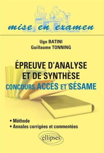 Epreuve d'analyse et de synthèse : concours Accès et Sésame : méthodes, annales corrigées et commentées