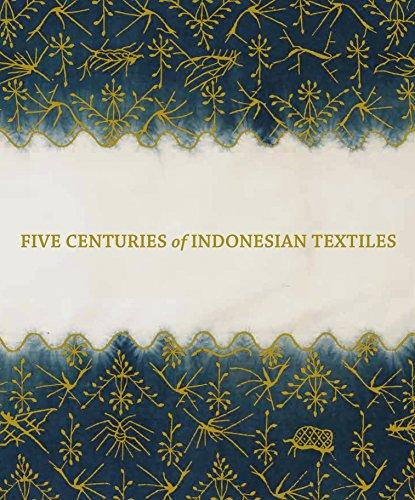 Five Centuries of Indonesian Textiles