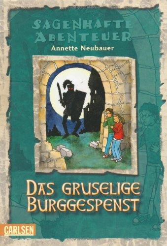 Sagenhafte Abenteuer, Band 7: Das gruselige Burggespenst: Ein Eifel-Krimi für Kinder