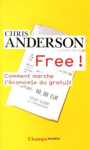 Free ! : comment marche l'économie du gratuit