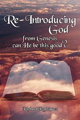 Re-Introducing God: from Genesis can He be this good?