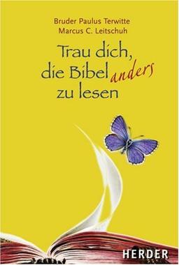 Trau dich, die Bibel anders zu lesen