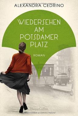 Wiedersehen am Potsdamer Platz: Roman (Die Galeristinnen-Trilogie, Band 3)