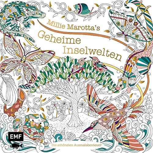 Millie Marotta's Geheime Inselwelten – Die schönsten Ausmalabenteuer: Mit Goldfolie und liebevollen Illustrationen auf feinem Malpapier