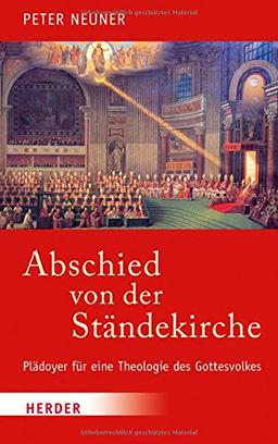 Abschied von der Ständekirche: Plädoyer für eine Theologie des Gottesvolkes