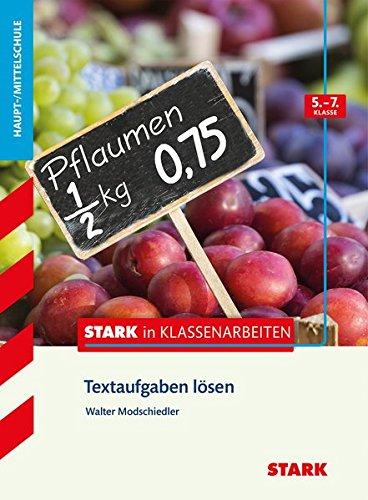 Stark in Klassenarbeiten - Mathematik Textaufgaben lösen 5.-7. Klasse Haupt-/Mittelschule