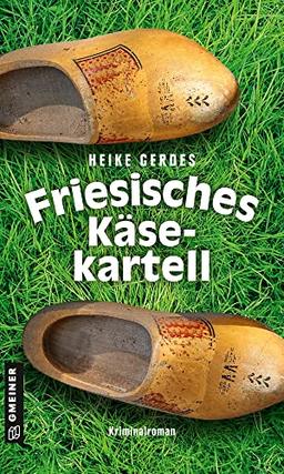 Friesisches Käsekartell: Kriminalroman (Kommissare Lükka Tammling und Roman Sturm) (Kriminalromane im GMEINER-Verlag)