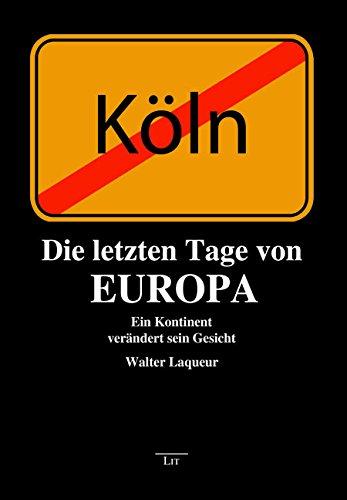 Die letzten Tage von Europa: Ein Kontinent verändert sein Gesicht