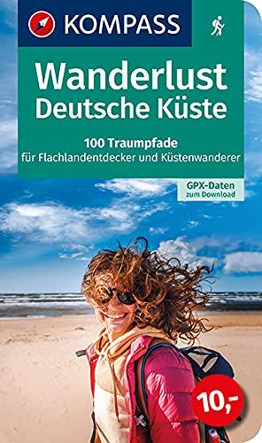 Wanderlust Deutsche Küste: 100 Traumpfade für Flachlandentdecker und Küstenwanderer, GPX-Daten zum Download (KOMPASS Wander- und Fahrradlust, Band 1604)