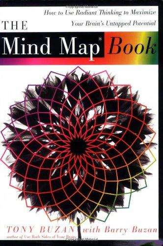 The Mind Map Book: How to Use Radiant Thinking to Maximize Your Brain's Untapped Potential